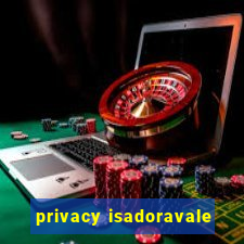 privacy isadoravale